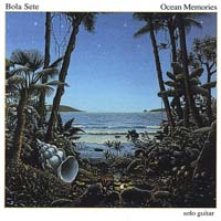 Bola Sete — Ocean Memories